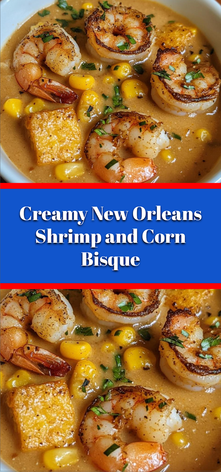 Creamy New Orleans Shrimp and Corn Bisque