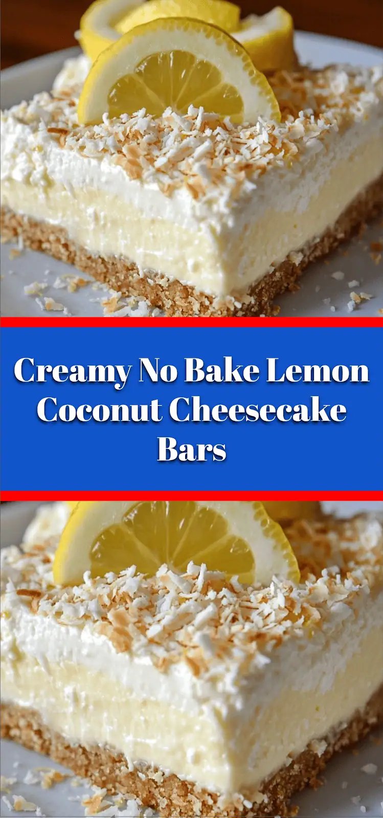 Creamy No Bake Lemon Coconut Cheesecake Bars