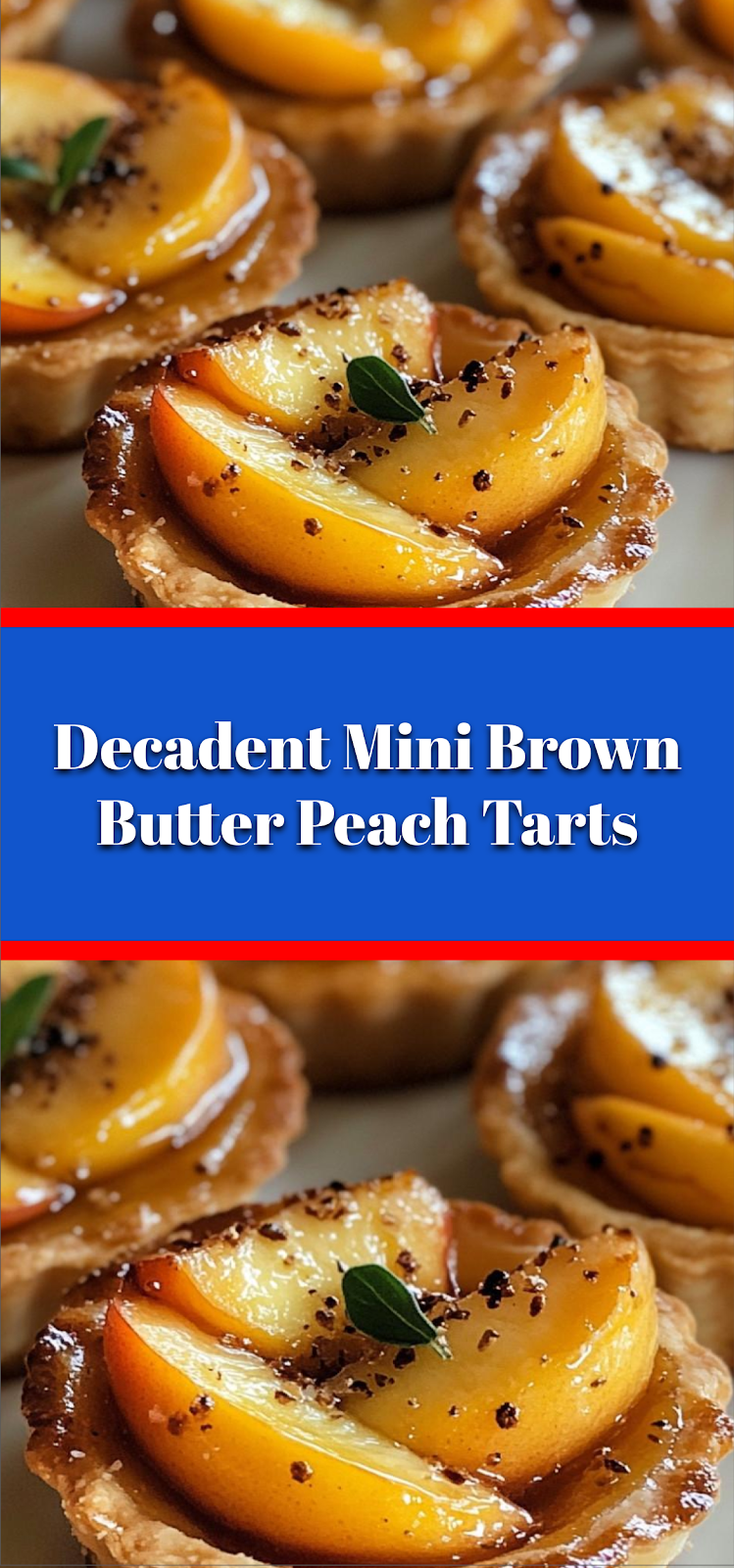 Decadent Mini Brown Butter Peach Tarts