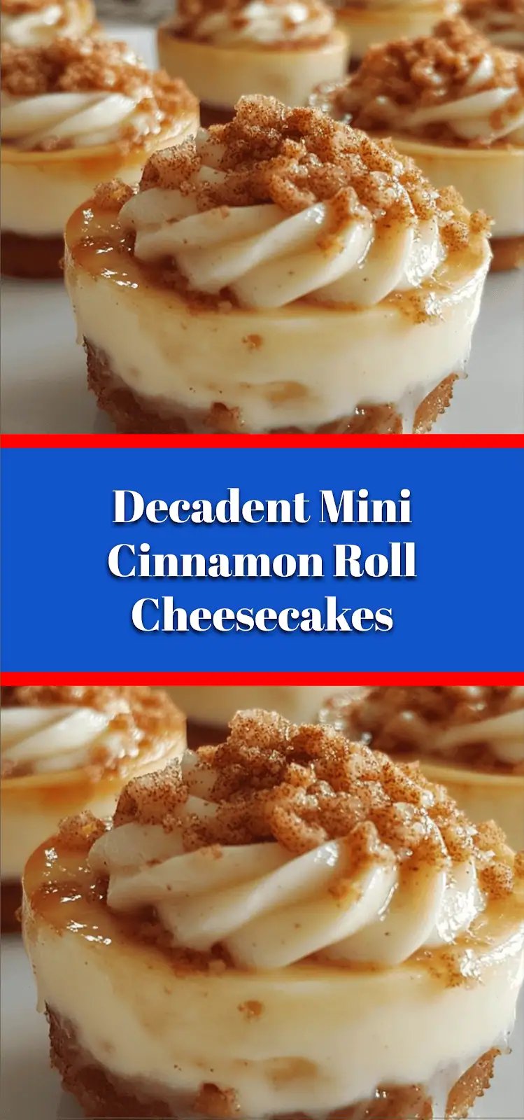 Decadent Mini Cinnamon Roll Cheesecakes