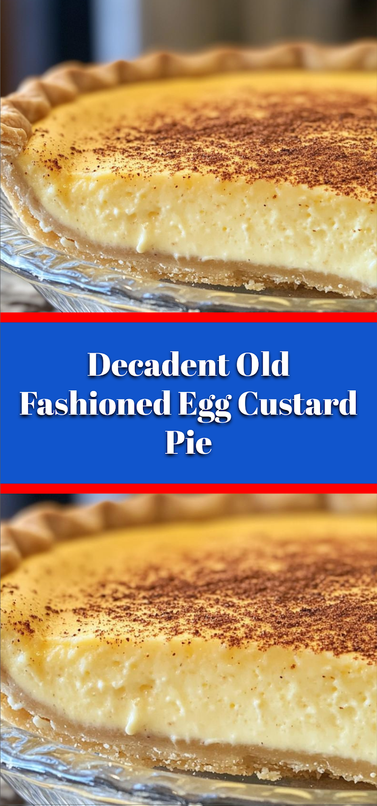 Decadent Old Fashioned Egg Custard Pie