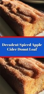 Decadent Spiced Apple Cider Donut Loaf