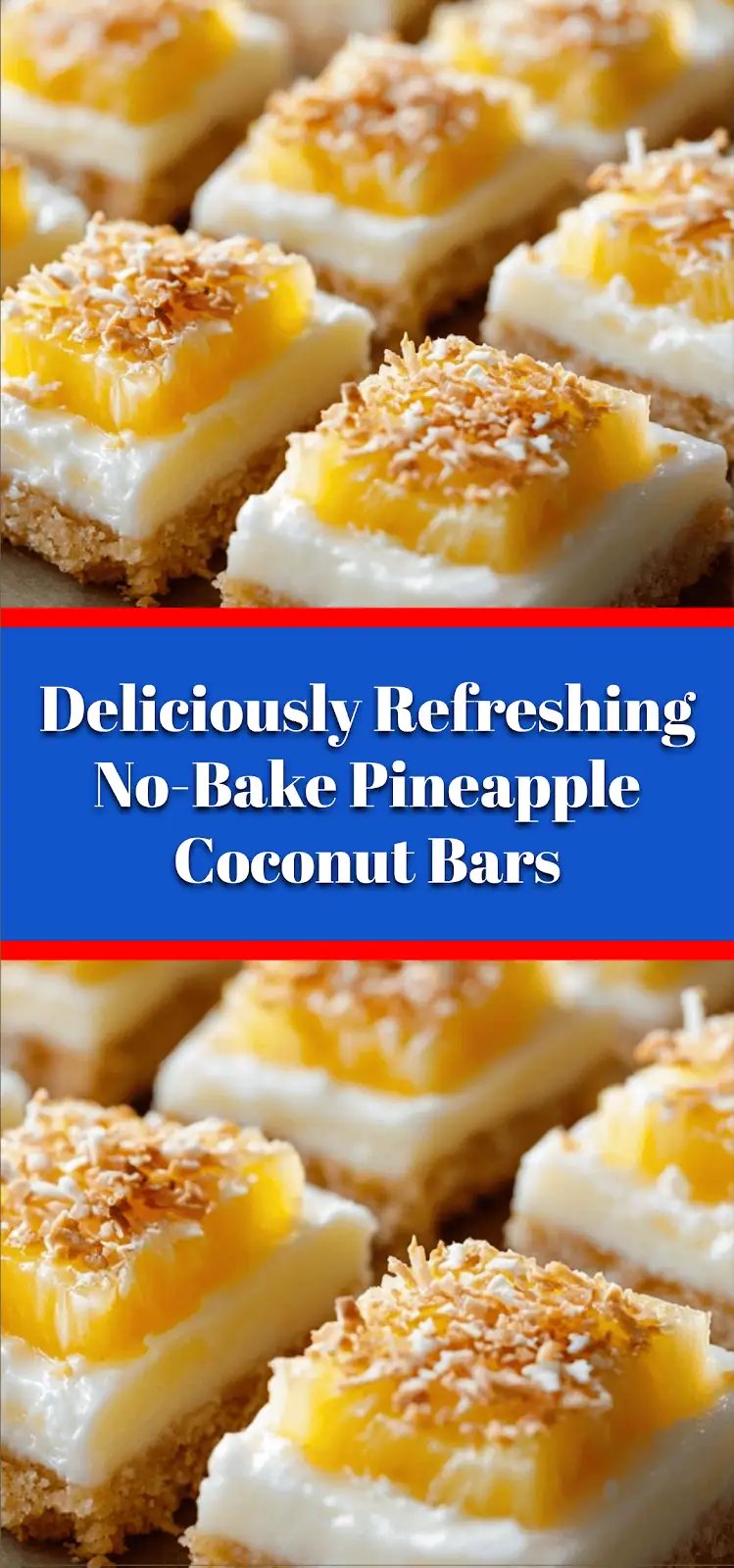 Deliciously Refreshing No-Bake Pineapple Coconut Bars