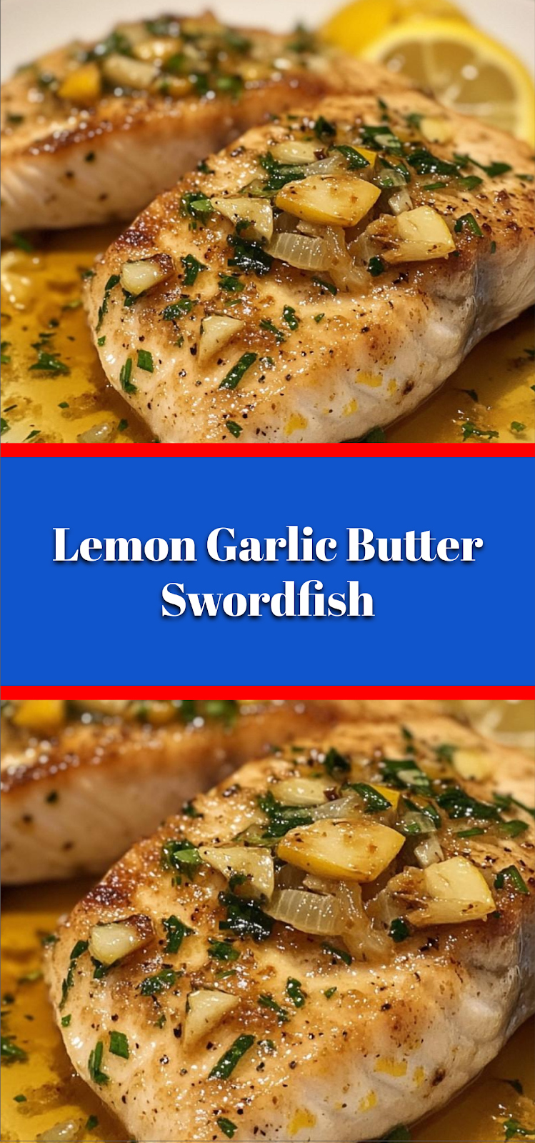 Lemon Garlic Butter Swordfish