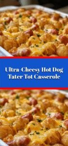 Ultra-Cheesy Hot Dog Tater Tot Casserole